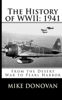 The History of WWII: 1941: From the Desert War to Pearl Harbor