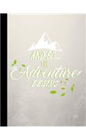 And So... the Adventure Begins, Composition Book, 4x4 Quad Rule Graph Paper