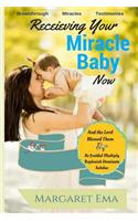 Receiving Your Miracle Baby Now