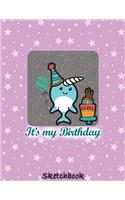 Sketchbook: It's My Birthday Narwhal Sketchbook for Girls and Boys: 105+ Pages of 8.5"x11" Blank Paper for Drawing, Doodling, Sketching, Writing, Calligraphy Pr(15 Blank Sketch Book for Kids)