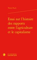 Essai Sur l'Histoire Des Rapports Entre l'Agriculture Et Le Capitalisme