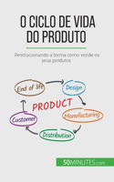 O ciclo de vida do produto