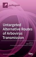 Untargeted Alternative Routes of Arbovirus Transmission