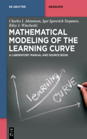 Mathematical Modeling of the Learning Curve: A Laboratory Manual and Source Book(De Gruyter Textbook)