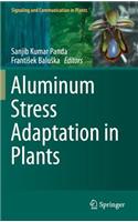 Aluminum Stress Adaptation in Plants