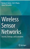 Wireless Sensor Networks: Security, Coverage, and Localization