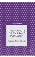 Fragility of Tolerant Pluralism