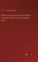 Relación histórica de la vida y apostólicas tareas del venerable padre Fray Junipero Serra