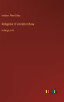 Religions of Ancient China: in large print