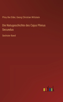 Natugeschichte des Cajus Plinius Secundus