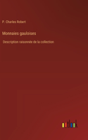 Monnaies gauloises: Description raisonnée de la collection