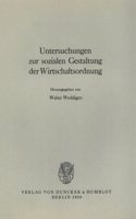 Untersuchungen Zur Sozialen Gestaltung Der Wirtschaftsordnung