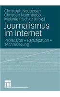Journalismus Im Internet: Profession - Partizipation - Technisierung