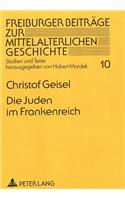 Die Juden Im Frankenreich: Von Den Merowingern Bis Zum Tode Ludwigs Des Frommen