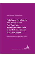 Definition, Verstaendnis Und Relevanz Des Fair Value Von Aktienoptionsrechten in Der Internationalen Rechnungslegung