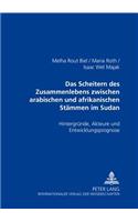 Das Scheitern Des Zusammenlebens Zwischen Arabischen Und Afrikanischen Staemmen Im Sudan