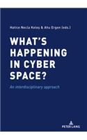 What’s happening in cyber space?