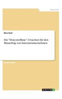 Die "Dotcom-Blase". Ursachen für den Misserfolg von Internetunternehmen: (German)
