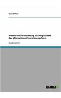 Mezzanine-Finanzierung als Möglichkeit der alternativen Finanzierungsform