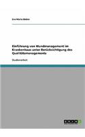 Wundmanagement. Dokumentation Einer Wunde Im Rahmen Des Qualitatsmanagements.