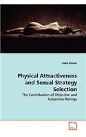 Physical Attractiveness and Sexual Strategy Selection