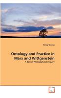 Ontology and Practice in Marx and Wittgenstein