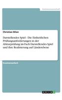 Darstellendes Spiel - Die Einheitlichen Prüfungsanforderungen in der Abiturprüfung im Fach Darstellendes Spiel und ihre Realisierung auf Länderebene