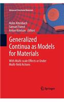 Generalized Continua as Models for Materials: With Multi-Scale Effects or Under Multi-Field Actions