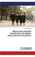 Measuring Student Satisfaction at Higher Educational Institutions
