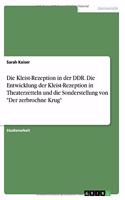 Kleist-Rezeption in der DDR. Die Entwicklung der Kleist-Rezeption in Theaterzetteln und die Sonderstellung von Der zerbrochne Krug