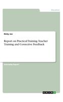 Report on Practical Training. Teacher Training and Corrective Feedback