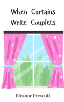When Curtains Write Couplets