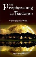 Prophezeiung von Tandoran - Verwundete Welt