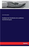 Handbuch der Krankheiten der weiblichen Geschlechtsorgane