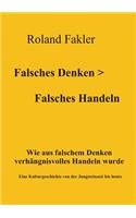 Falsches Denken > Falsches Handeln