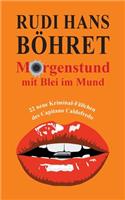 Morgenstund mit Blei im Mund