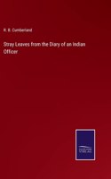 Stray Leaves from the Diary of an Indian Officer