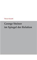 George Steiner im Spiegel der Relation