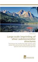Large-scale imprinting of silver submicrometer structures
