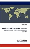 Prosperity But Insecurity?