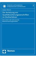 Die Verletzung Von Qualitatssicherungsvorschriften Im Strafverfahren: Eine Lucke in Der Lehre Von Den Beweisverwertungsverboten