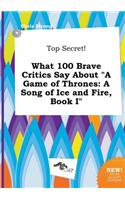 Top Secret! What 100 Brave Critics Say about a Game of Thrones