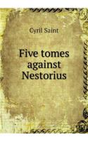 Five tomes against Nestorius: (English)