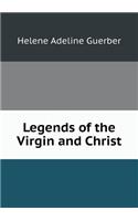 Legends of the Virgin and Christ: (English)