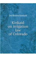 Kinkaid on irrigation law of Colorado