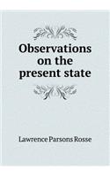 Observations on the present state