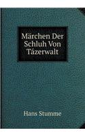 Märchen Der Schluh Von Tázerwalt: (German)