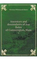 Ancestors and Descendants of Asa Bates of Cummington, Mass 1