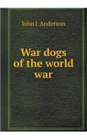 War Dogs of the World War