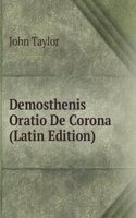 Demosthenis Oratio De Corona (Latin Edition)